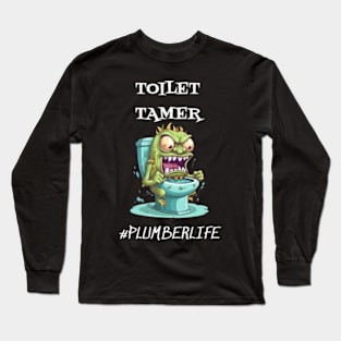 Toilet Tamer #plumberlife Long Sleeve T-Shirt